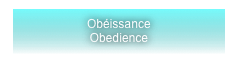 Obéissance
Obedience